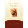The Essential Avicenna (Ibn Sina): Edited with Introduction MICHAEL P. ARYA