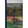History of Middlesex County, Massachusetts: Containing Carefully Prepared Histories of Every City and Town in the County; Volume 2