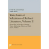 Wen Xuan or Selections of Refined Literature, Volume II: Rhapsodies on Sacrifices, Hunting, Travel, Sightseeing, Palaces and Halls, Rivers and Seas