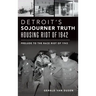 Detroit's Sojourner Truth Housing Riot of 1942: Prelude to the Race Riot of 1943