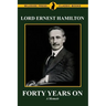 Forty Years On: The Memoirs of Lord Ernest Hamilton