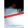 Shotokan Transcendence: Beyond the Stealth and Riddles of Funakoshi Karate