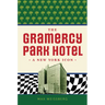 The Gramercy Park Hotel: A New York Icon