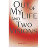 Out of My Life and Two Visions