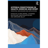 Hypoxia Conditioning in Health, Exercise and Sport: Principles, Mechanisms and Applications