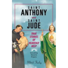Saint Anthony and Saint Jude: True Stories of Heavenly Help