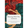 Dancing with the Universe: A Journey from Spiritual Resistance to Spiritual Release