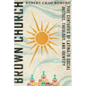 Brown Church: Five Centuries of Latina/O Social Justice, Theology, and Identity