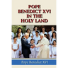 Pope Benedict XVI in the Holy Land