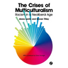 The Crises of Multiculturalism: Racism in a Neoliberal Age