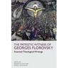 The Patristic Witness of Georges Florovsky: Essential Theological Writings
