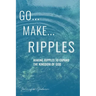 Go...Make...Ripples