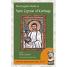 The Complete Works of Saint Cyprian of Carthage