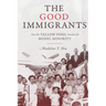 The Good Immigrants: How the Yellow Peril Became the Model Minority