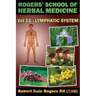 Rogers' School of Herbal Medicine Volume Eleven: Lymphatic System