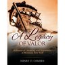 A Legacy of Valor: A History of Lifesaving and Shipwrecks at Montauk, New York