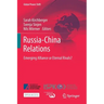 Russia-China Relations: Emerging Alliance or Eternal Rivals?