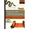 Exploring the Old Testament: A Guide to the Pentateuch