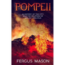 Pompeii: A History of the City and the Eruption of Mount Vesuvius
