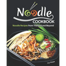 Noodle Cookbook: Noodle Recipes from Thailand and Beyond
