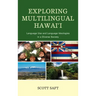 Exploring Multilingual Hawai'i: Language Use and Language Ideologies in a Diverse Society