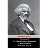 Narrative Of The Life Of Frederick Douglass, An American Slave, Written by Himself