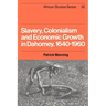 Slavery, Colonialism and Economic Growth in Dahomey, 1640 1960