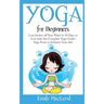 Yoga for Beginners: Lose Inches Off Your Waist in 30 Days or Less with This Complete Yoga Guide! Yoga Poses to Enhance Your Abs!
