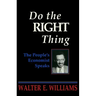 Do the Right Thing: The People's Economist Speaks