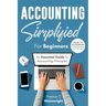 Accounting Simplified for Beginners: Guide to Accounting for Small Businesses and Entrepreneurs: An Essential Guide to Accounting Principles