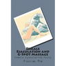 Female Ejaculation and G-Spot Massage: Female Ejaculation Facts