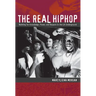 The Real Hiphop: Battling for Knowledge, Power, and Respect in the LA Underground