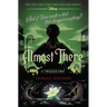 Almost There-A Twisted Tale