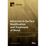 Advances in Surface Modification and Treatment of Wood