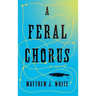 A Feral Chorus