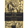 Poetry and Politics in the English Renaissance: Revised Edition
