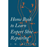Home Book to Learn Expert Shoe Repairing