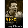 Messi: Best of The Best. Easy to read for kids with stunning color graphics. All you need to know about Messi. (Sports Soccer IQ Book for Kids)
