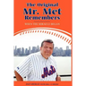 The Original Mr. Met Remembers: When the Miracle Began