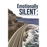 Emotionally Silent: Transitioning Through An Imperfect Journey
