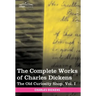 The Complete Works of Charles Dickens (in 30 Volumes, Illustrated): The Old Curiosity Shop, Vol. I