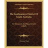 The Southeastern District Of South Australia: Its Resources And Requirement (1869)