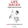 Life Hacks from the Old Days: Quirky Tips from Times Past