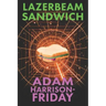Lazerbeam Sandwich