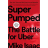 Super Pumped: The Battle for Uber