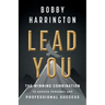 Lead You: The Winning Combination to Achieve Personal and Professional Success