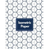 Isometric Paper: Draw Your Own 3D, Sculpture or Landscaping Geometric Designs! 1/4 inch Equilateral Triangle Isometric Graph Recticle Triangular Paper
