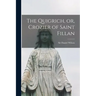 The Quigrich, or, Crozier of Saint Fillan [microform]