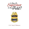 Is There a Supervisor in the Field?
