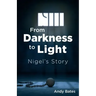 From Darkness to Light: Nigel's Story